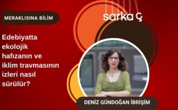 Meraklısına Bilim: Edebiyatta ekolojik hafızanın ve iklim travmasının izleri nasıl sürülür?
